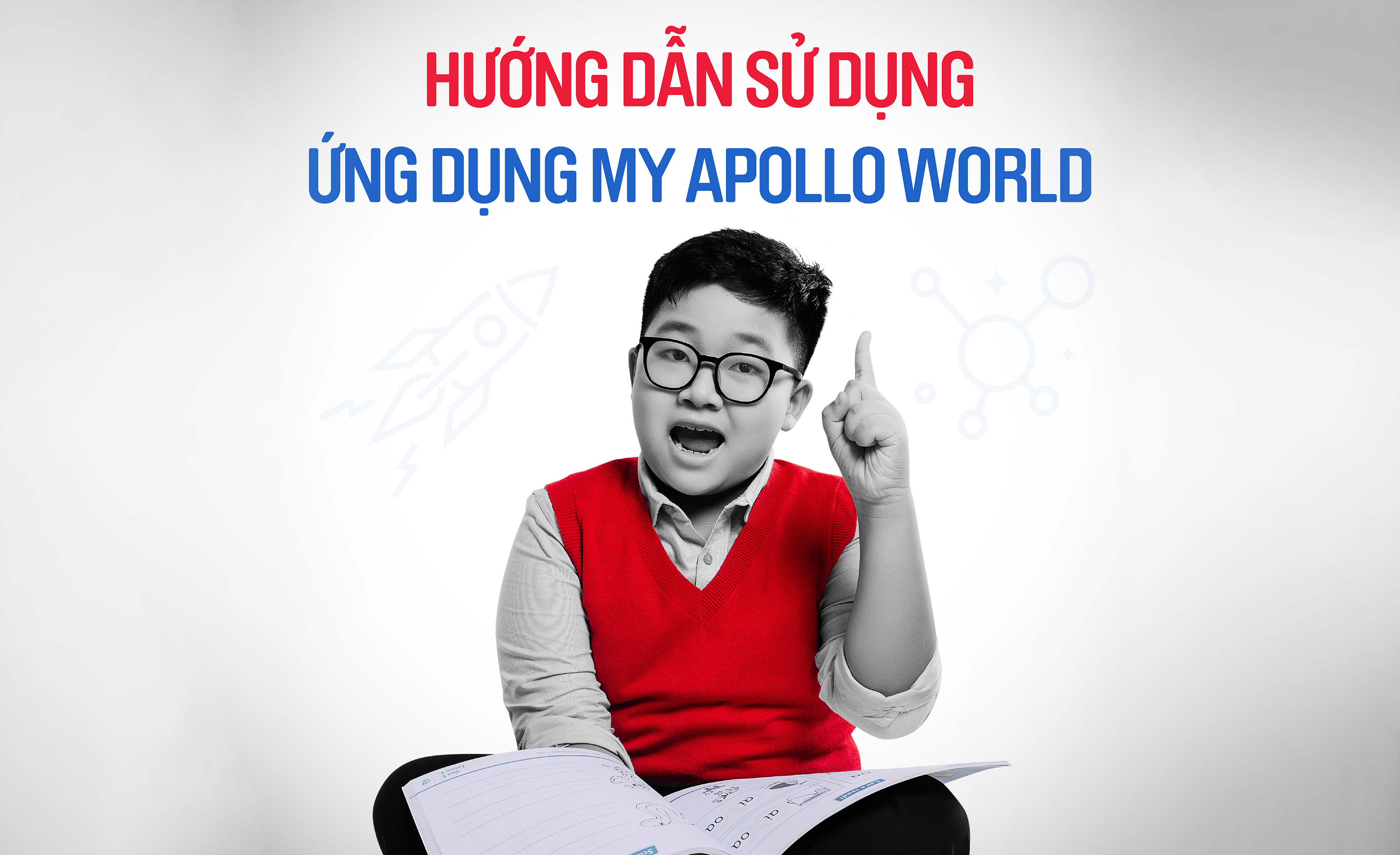 CẨM NANG HƯỚNG DẪN SỬ DỤNG ỨNG DỤNG HỌC TẬP MY APOLLO WORLD